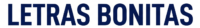 Letras Bonitas